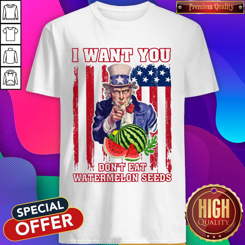 Official Tio Sam I Want You Don_t Eat Watermelon Seeds America Flag Shirt
