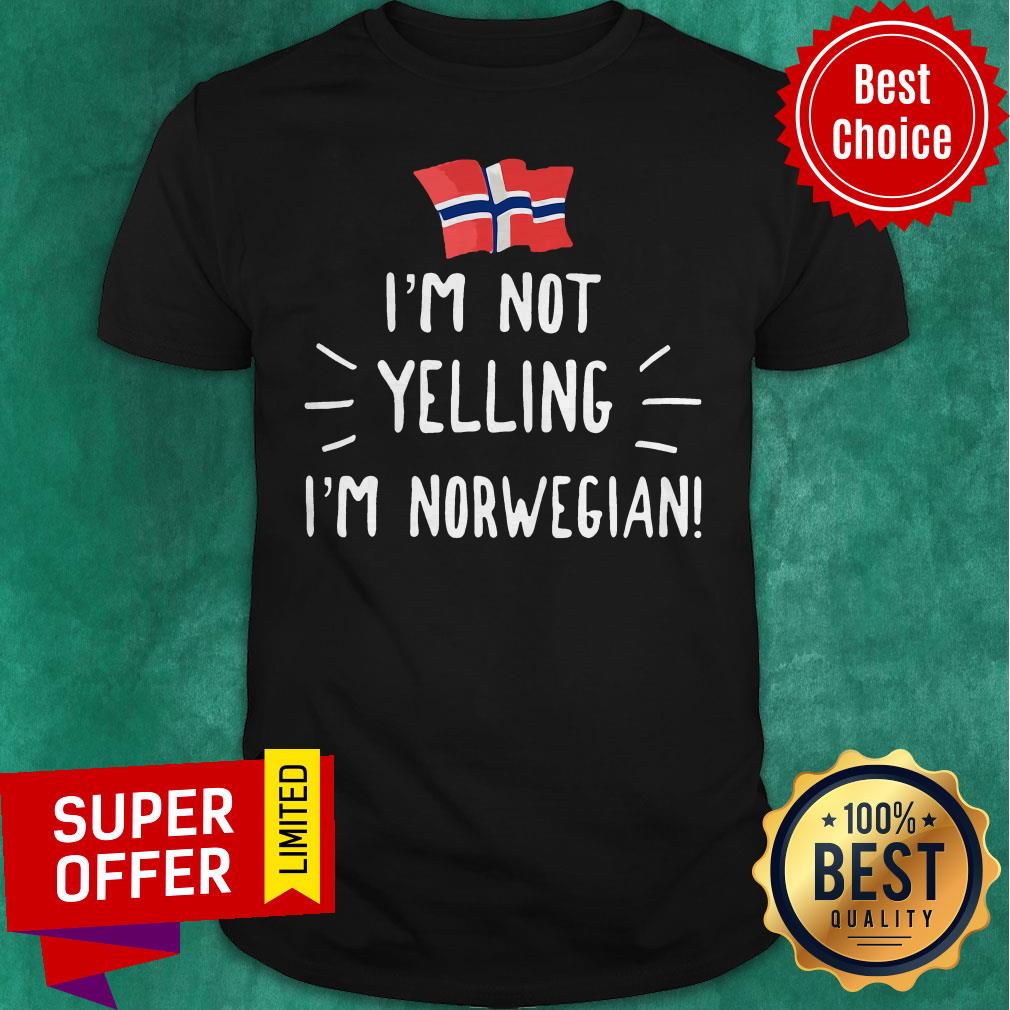 Premium I’m Not Yelling I’m Norwegian Shirt