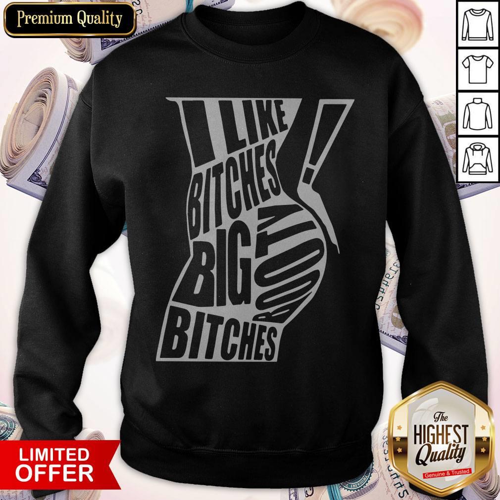 Top Real Men Like Big Booty Bitches Shirt - Image 4