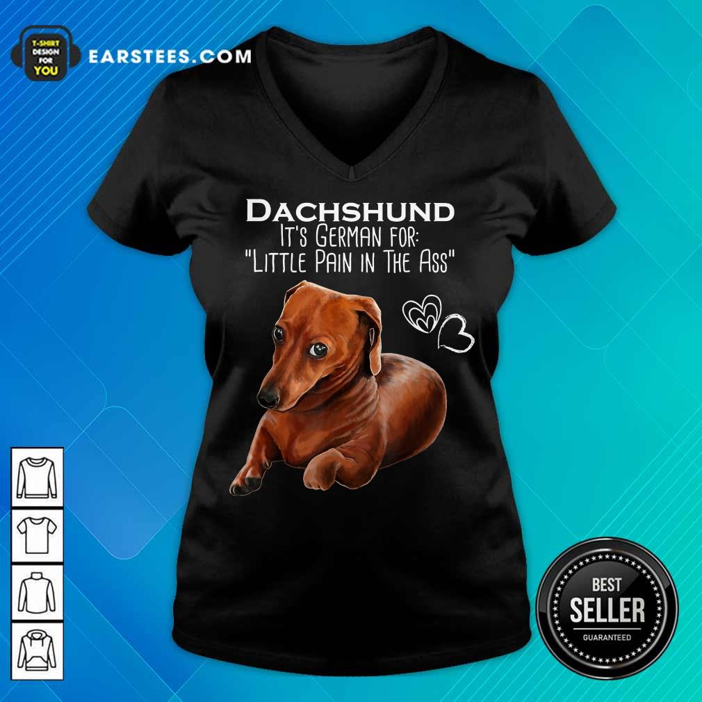 Top Dachshund It’s German For Little Pain In The Ass Shirt - Image 5