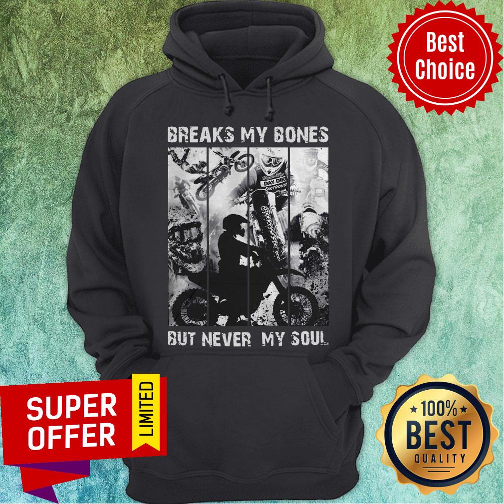Top Motocross Riders Breaks My Bones But Never My Soul Shirt - Image 3