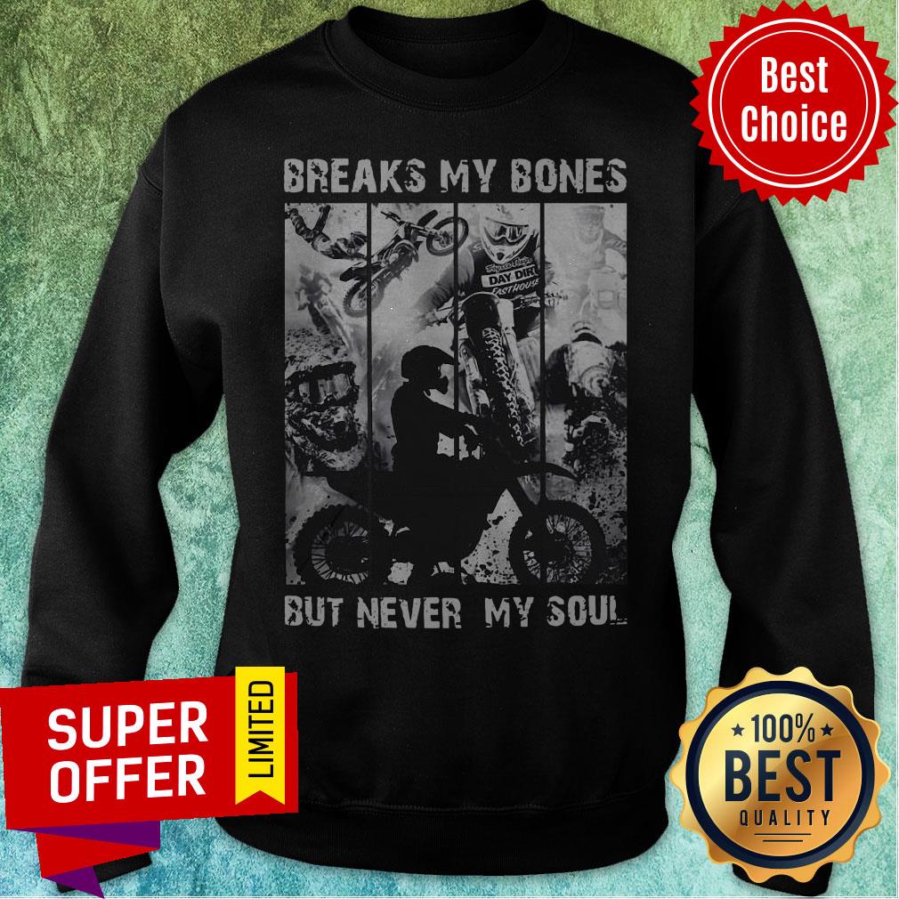 Top Motocross Riders Breaks My Bones But Never My Soul Shirt - Image 2
