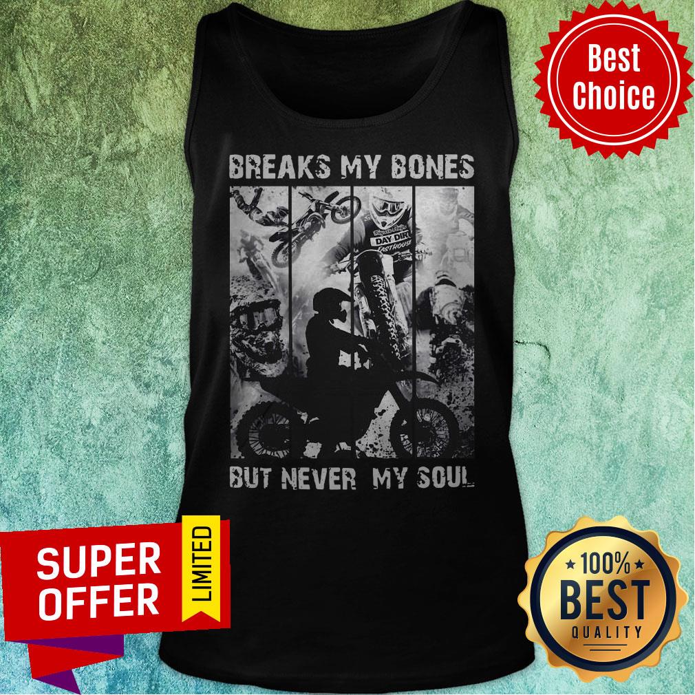 Top Motocross Riders Breaks My Bones But Never My Soul Shirt - Image 5