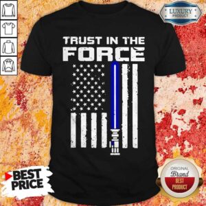 Trust In The Force American Blue Lightsaber Police Flag Shirt