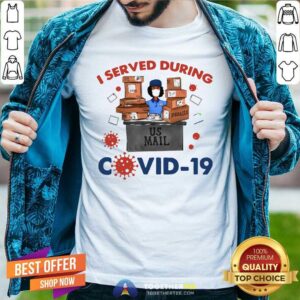Top I Served During Covid 19 Shirt