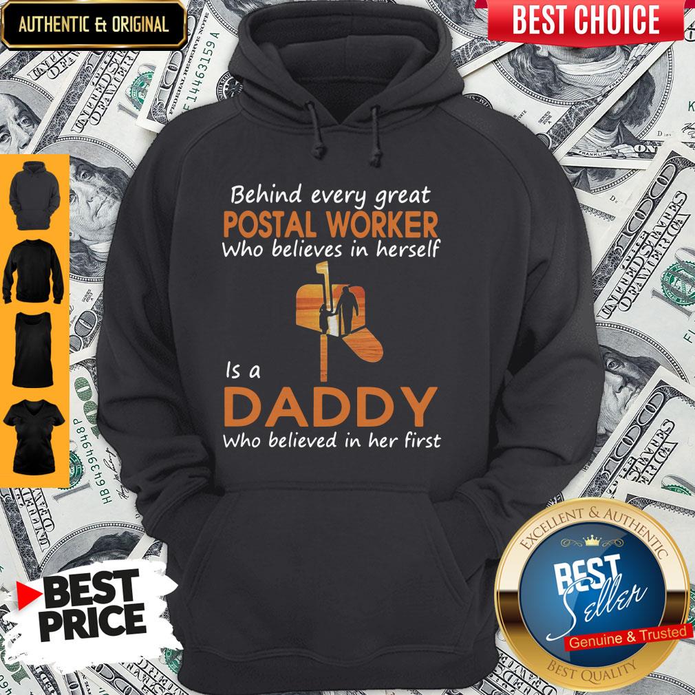 Funny Behind Every Great Postal Worker Who Believes In Herself Is A Daddy Who Believed In Her First Shirt - Image 5