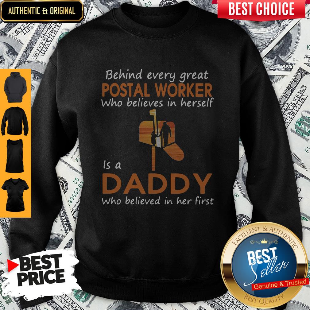 Funny Behind Every Great Postal Worker Who Believes In Herself Is A Daddy Who Believed In Her First Shirt - Image 4