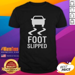 Nice Foot Slipped Happy Accident T-Shirt