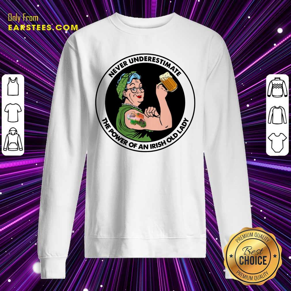 Happy Hot Strong Grandma Drink Beer Never Underestimate An Irish Old Lady Shirt - Image 3