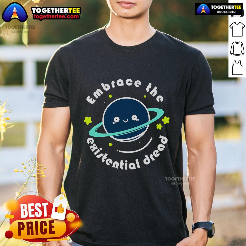 Funny Embrace The Dread T-Shirt
