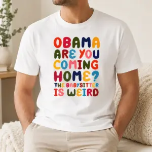 Happy Nice Obama Are You Coming Home Shirt