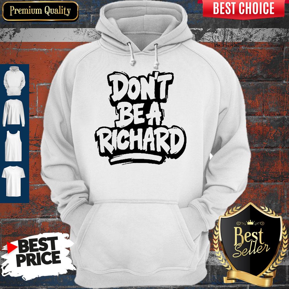 Perfect Don't Be A Richard Shirt - Image 2
