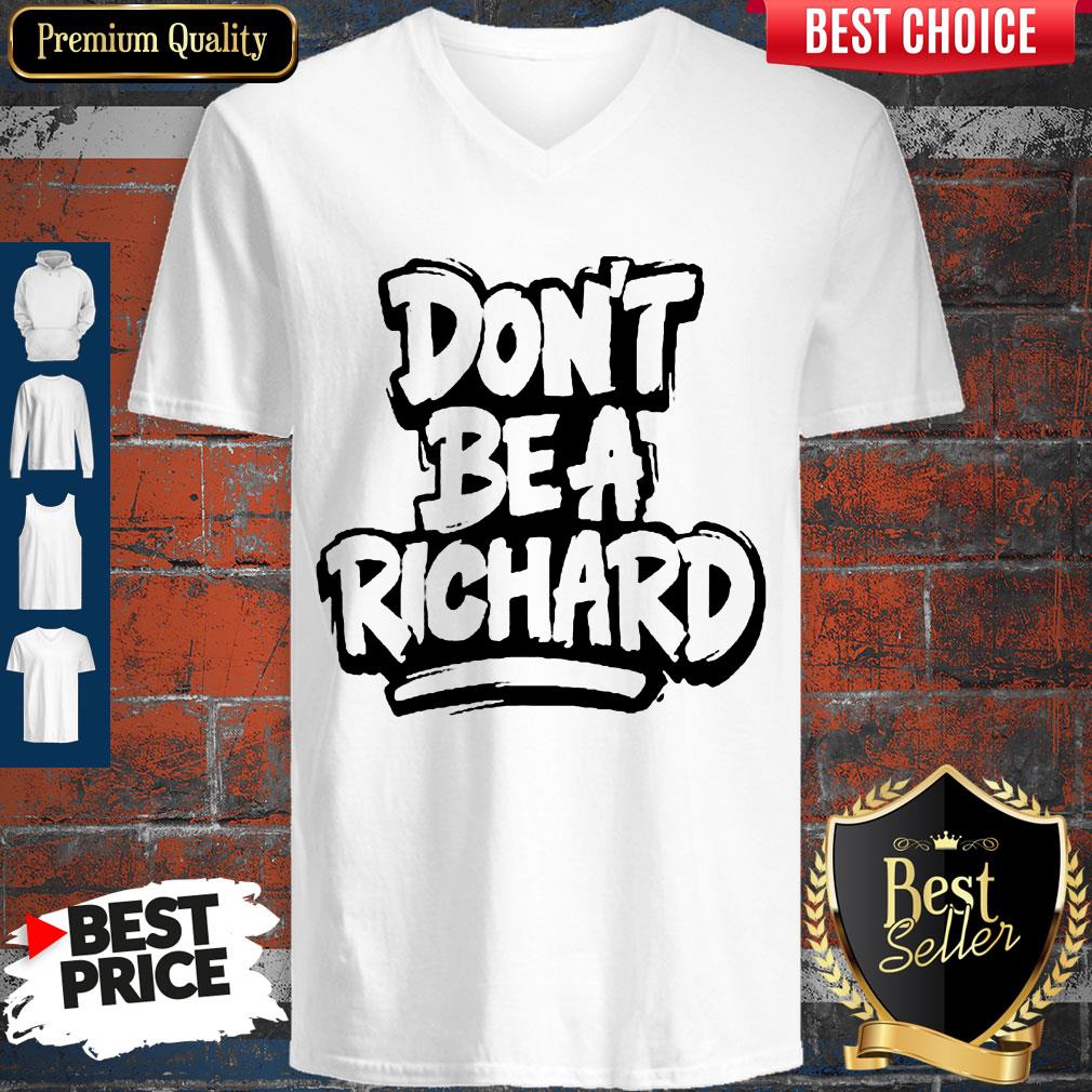 Perfect Don't Be A Richard Shirt - Image 5