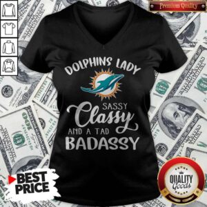 Alternative view of Miami Dolphins Lady Sassy Classy And A Tad Badassy Shirt