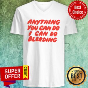 Alternative view of Nice Anything You Can Do I Can Do Bleeding Shirt