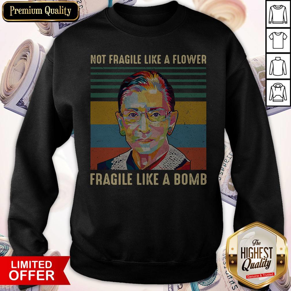 Notorious Rbg Not Fragile Like A Flower Fragile Like A Bomb Vintage Shirt - Image 5