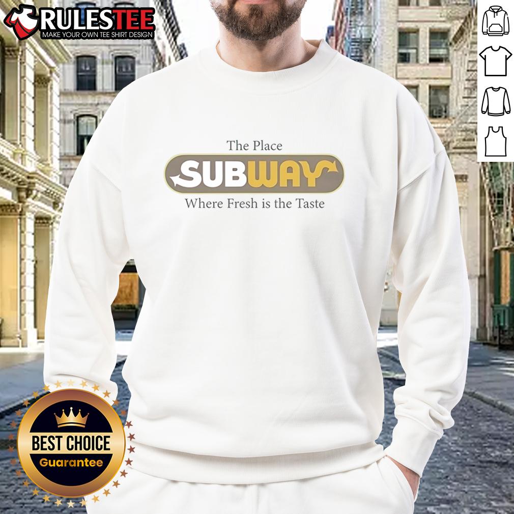 Awesome The Place Subway Food Where Fresh Is The Taste Vintage T-Shirt - Image 5