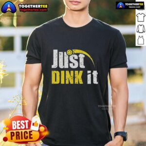 Official Just Dink It Funny Pickleball Play Pickle Ball Quote Vintage T-Shirt
