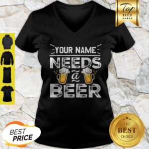 Alternative view of Official Your Name Needs Beer Shirt