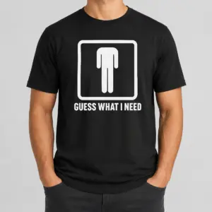 Nice Guess What I Need Man Silhouette Shirt