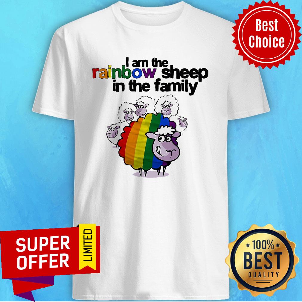 Premium Lgbt I Am The Rainbow Sheep In The Family Shirt