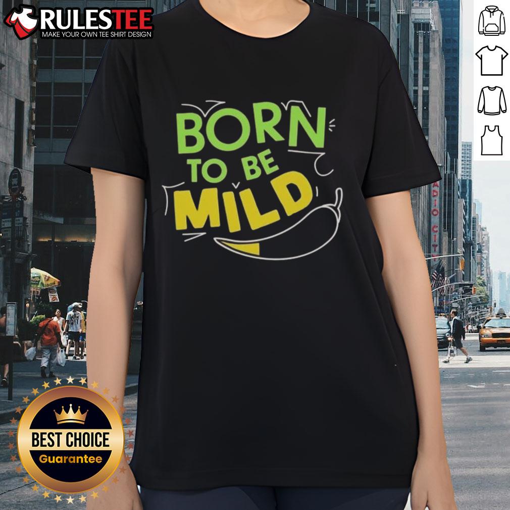 Nice Born To Be Mild T-Shirt - Image 3