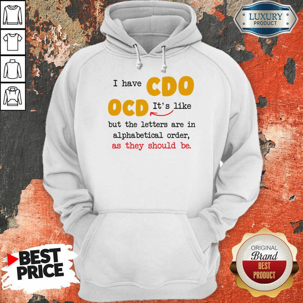 I Have So It's Like Ocd But All The Letters Are In Alphabetical Order Shirt - Image 4