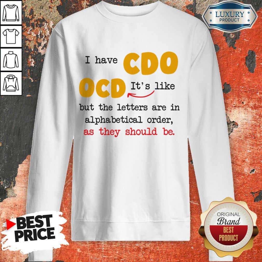 I Have So It's Like Ocd But All The Letters Are In Alphabetical Order Shirt - Image 3