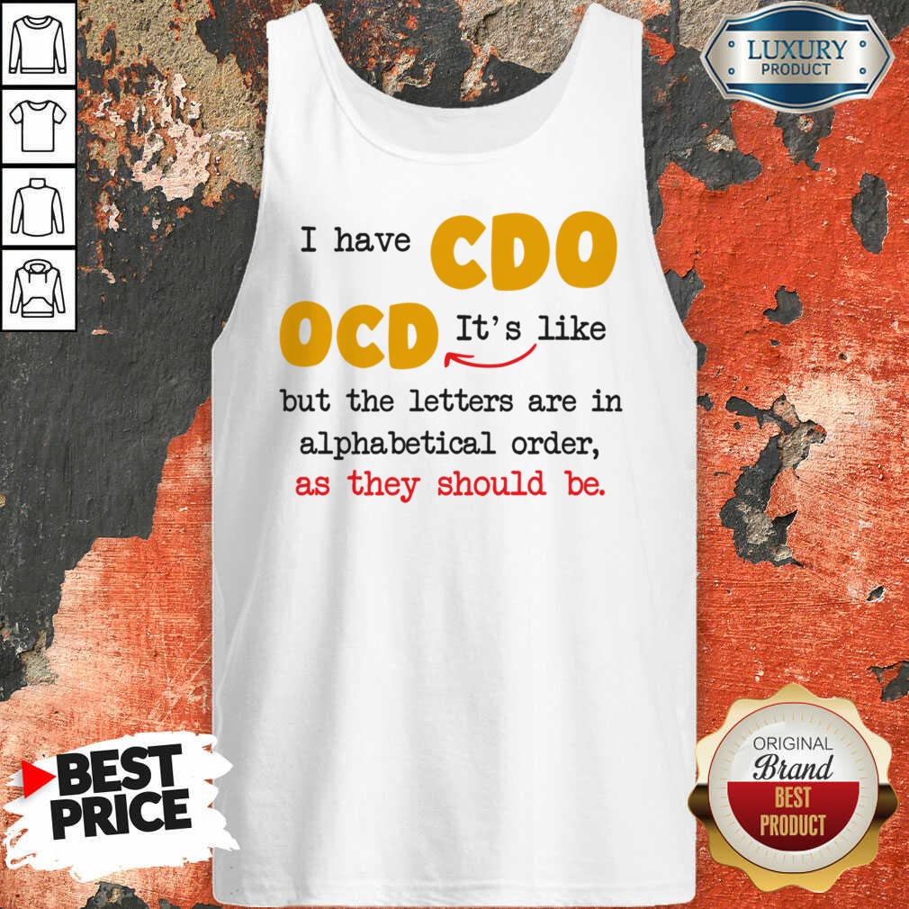 I Have So It's Like Ocd But All The Letters Are In Alphabetical Order Shirt - Image 2