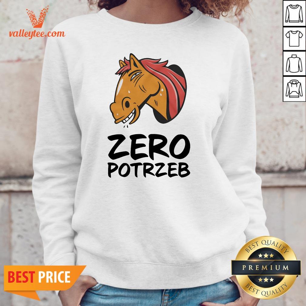 Beautiful Horse Zero Potrzeb Shirt - Image 3