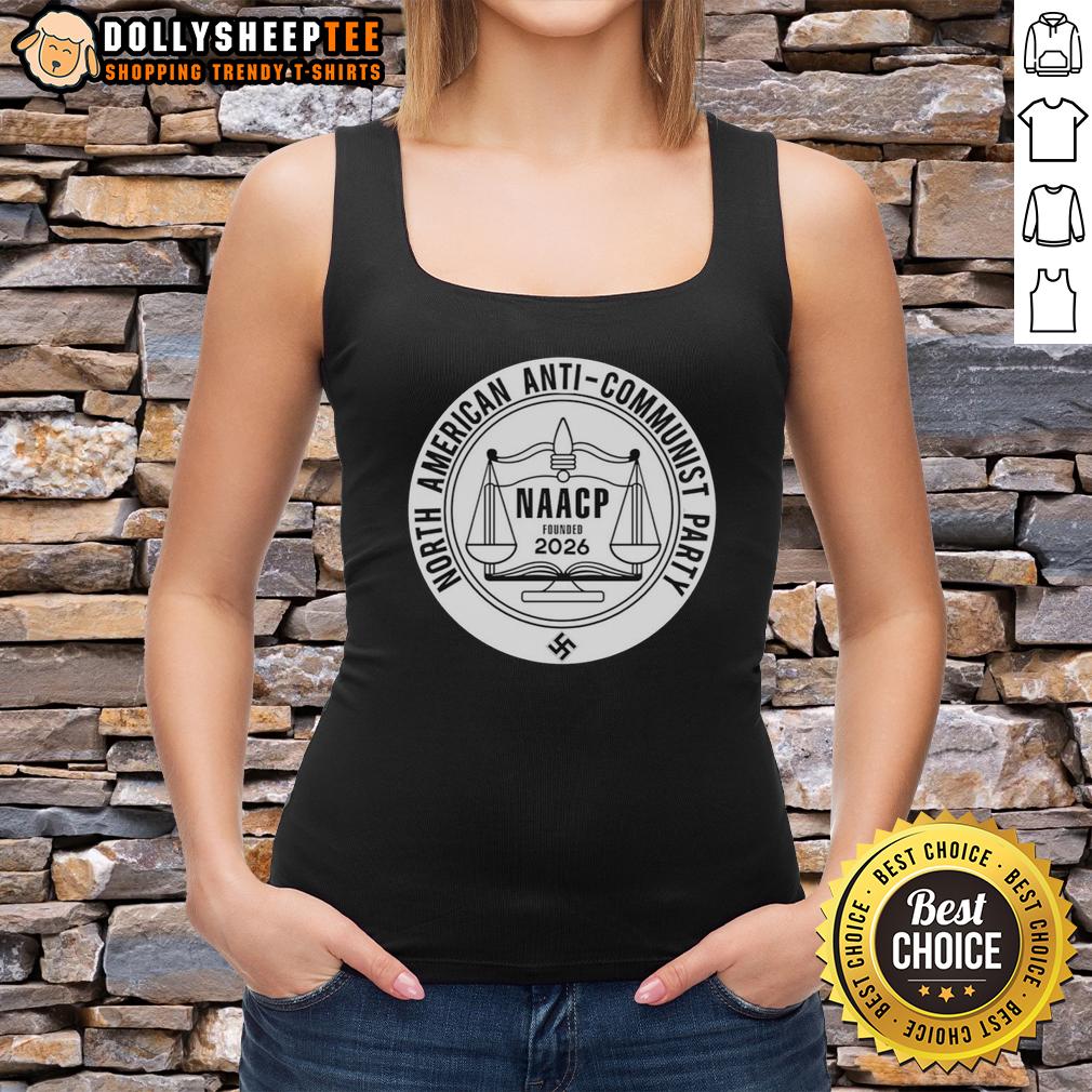 Top North American Anti-Communist Party NAACP Founded 2026 T-Shirt - Image 4