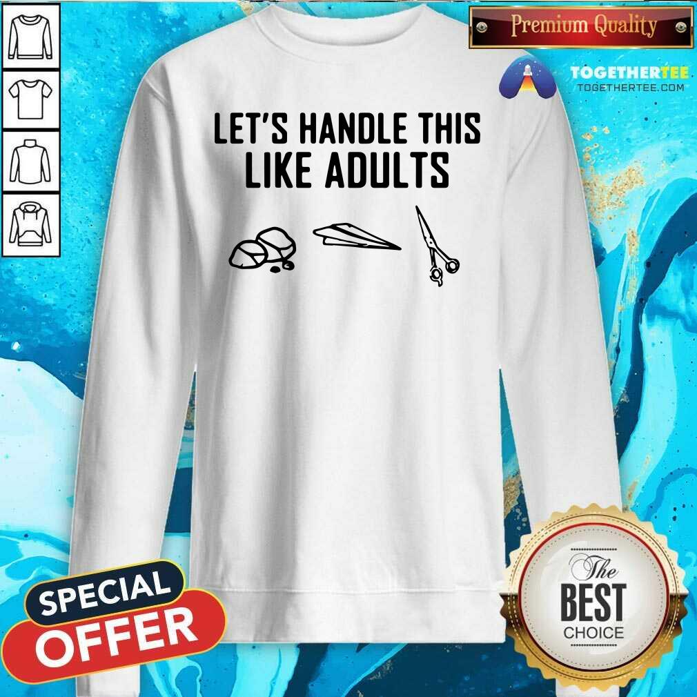 Lets Handle This Like Adults Shirt - Image 2