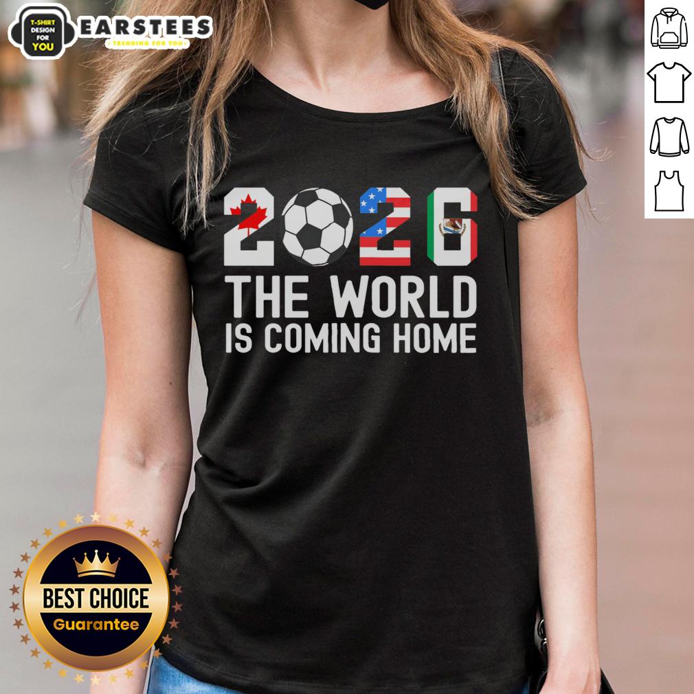 Good 2026 The World Is Coming Home World Cup Football T-Shirt - Image 3