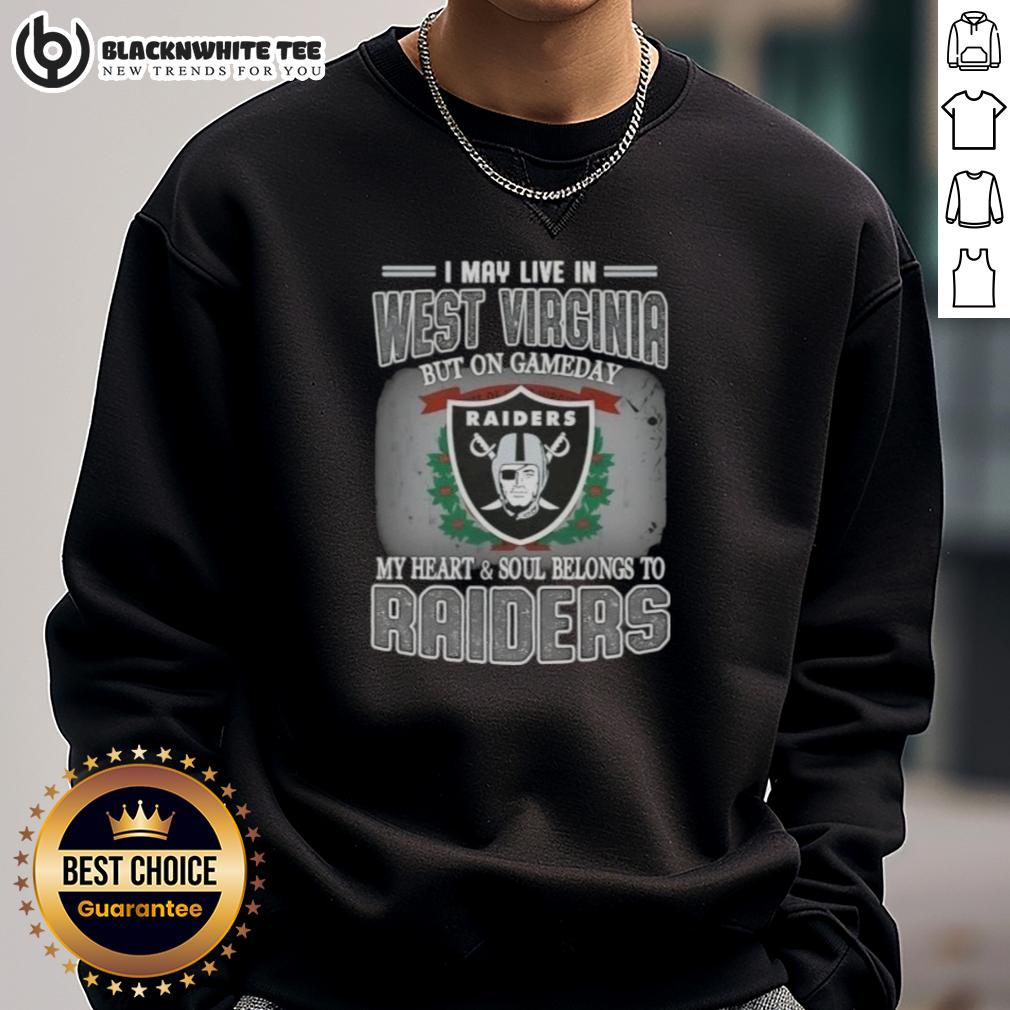Good I May Live In West Virginia But On Gameday My Heart And Soul Belongs To Raiders T-Shirt - Image 5