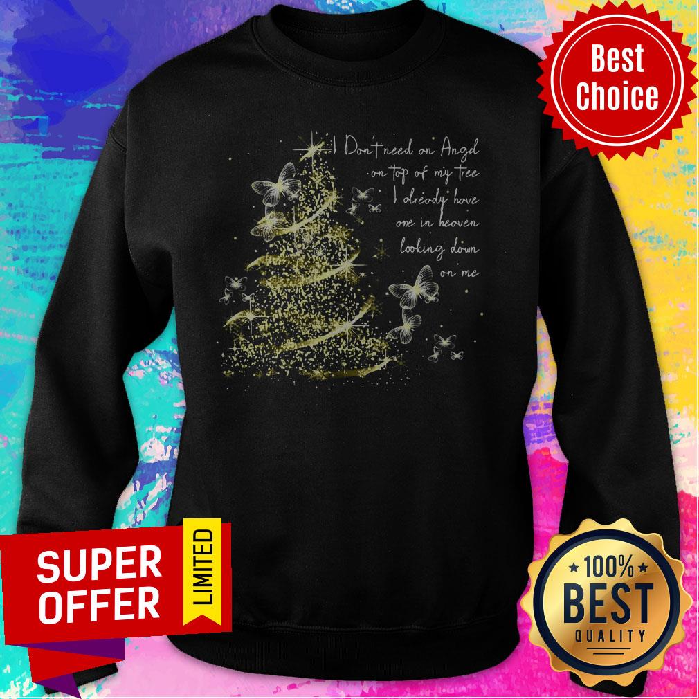 I Don’t Need An Angel On Top Of My Tree I Already Have One In Heaven Looking Down On Me Butterfly Shirt - Image 5