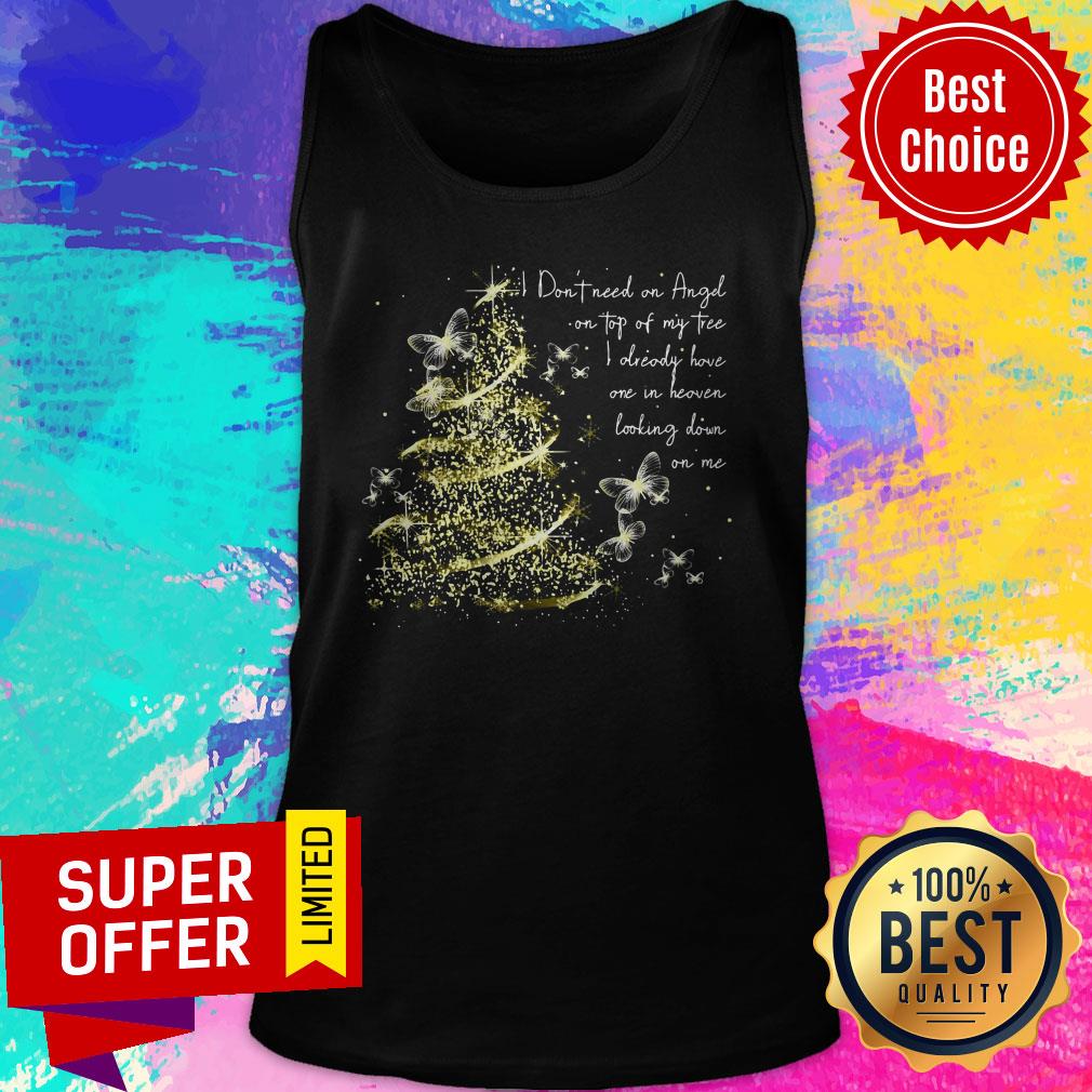 I Don’t Need An Angel On Top Of My Tree I Already Have One In Heaven Looking Down On Me Butterfly Shirt - Image 3
