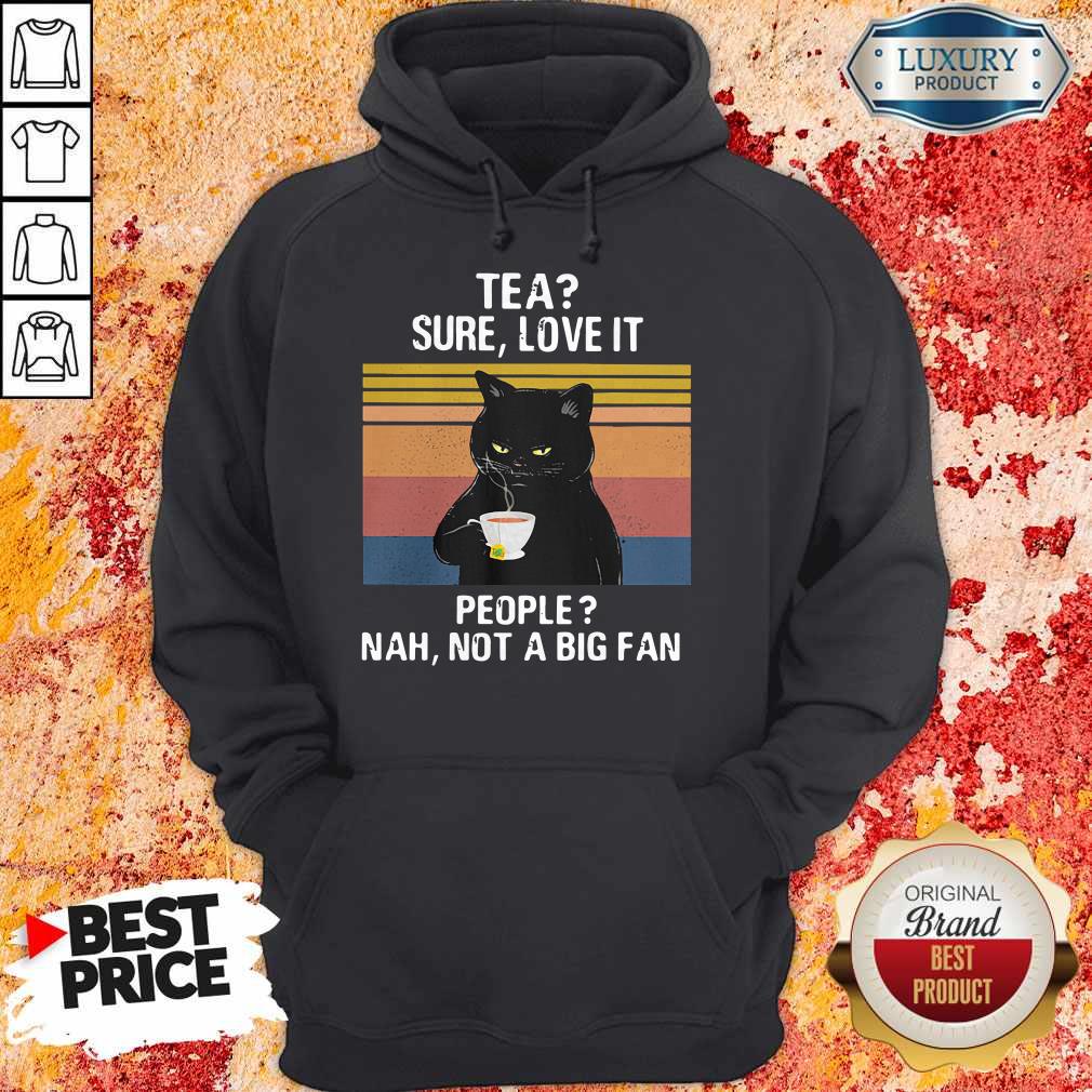 Original Black Cat Tea Sure Love It People Nah Not A Big Fan Vintage Retro Shirt - Image 3