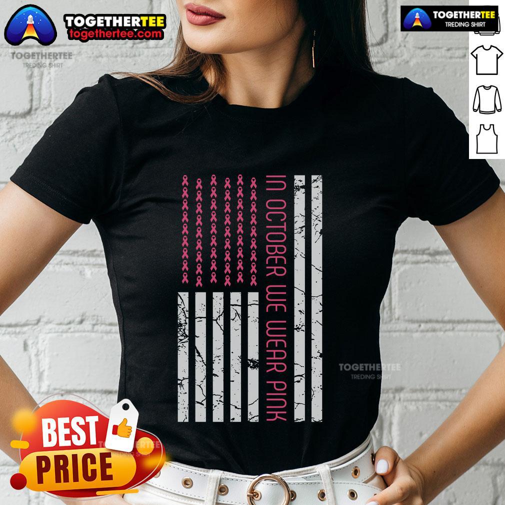 Pretty In October We Wear Pink America Flag Breast Cancer Awareness T-Shirt - Image 3