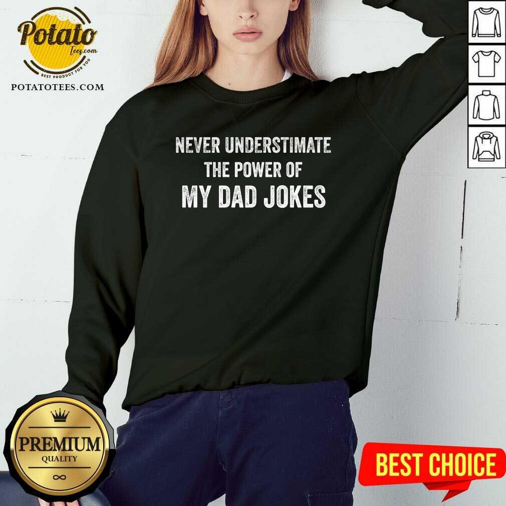 Never Underestimate The Power Of My Dad Jokes Shirt - Image 4