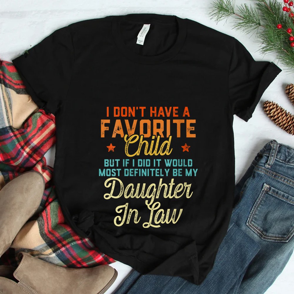 I Dont Have A Favorite Child Daughter In Law Shirt