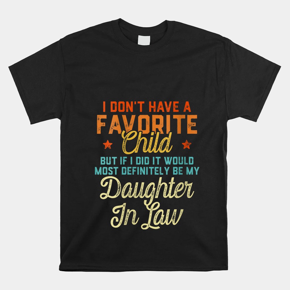 I Dont Have A Favorite Child Daughter In Law Shirt - Image 2