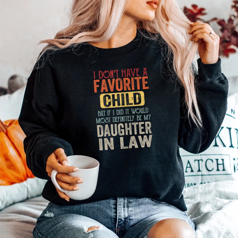 I Dont Have A Favorite Child It Would Be My Daughter In Law Shirt - Image 2