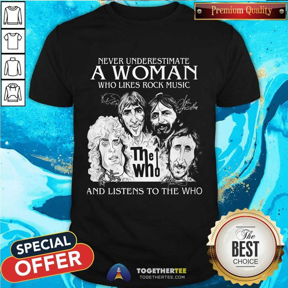 Top A Woman Who Likes Rock Music And Listens To The Who T-Shirt