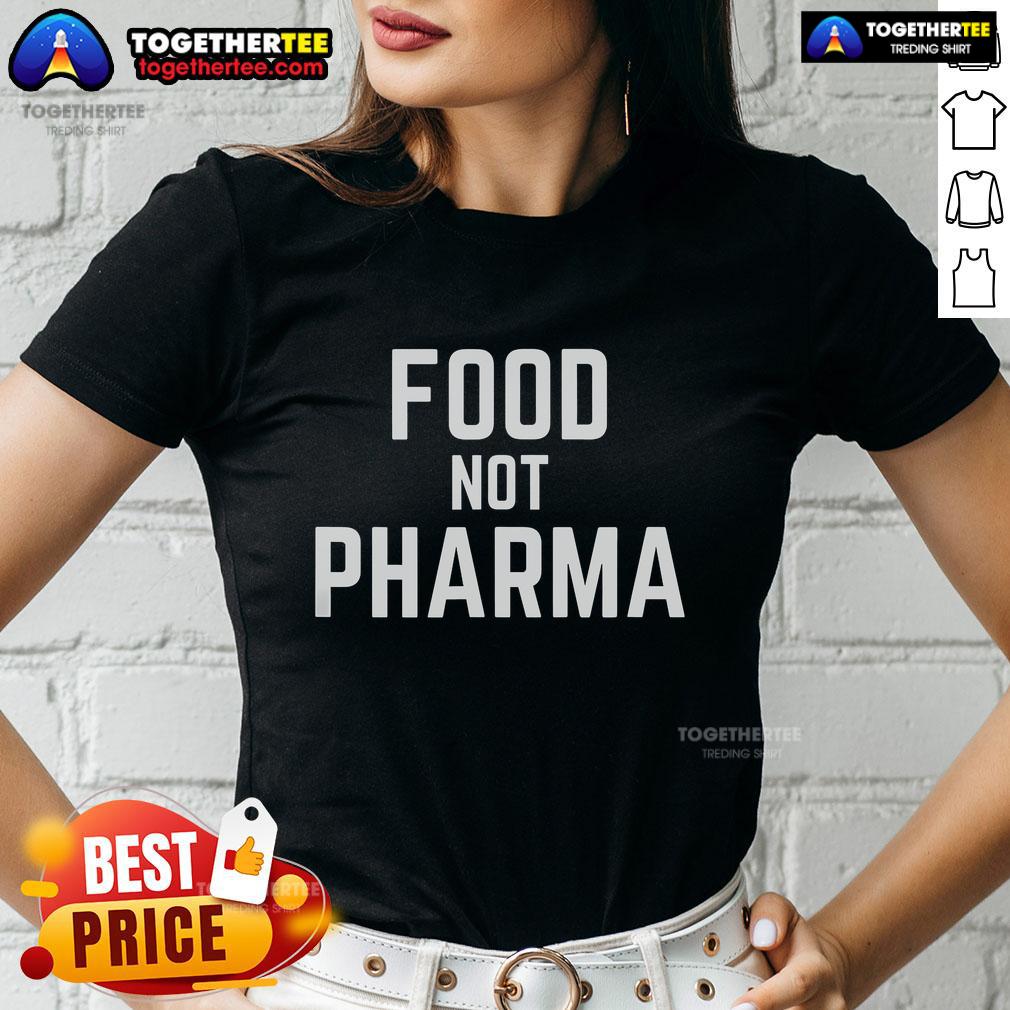 Top Food Not Pharma Natural Organic Nutrition T-Shirt - Image 3
