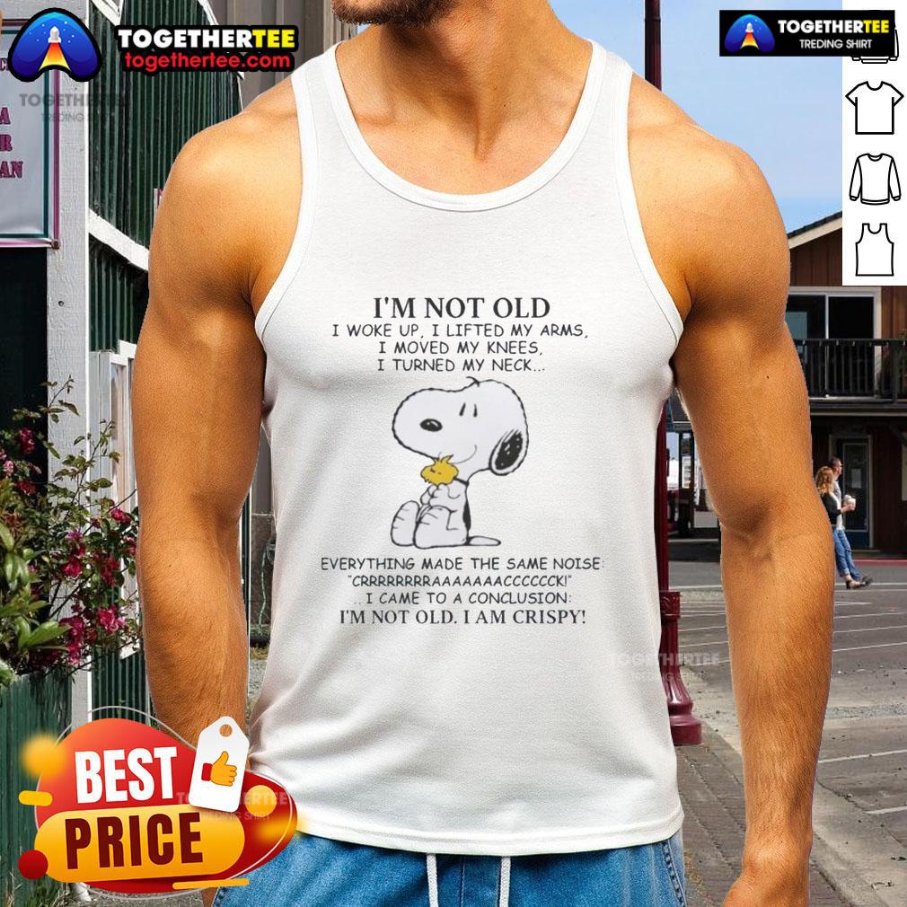 Good Peanuts Snoopy I'm Old I Woke Up I Lifted My Arms I Moved My Knees T-Shirt - Image 4