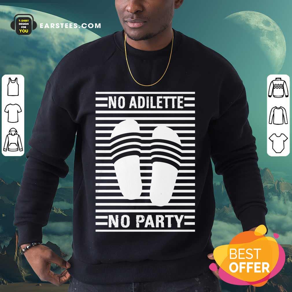 Premium No Adilette No Party Shirt - Image 3