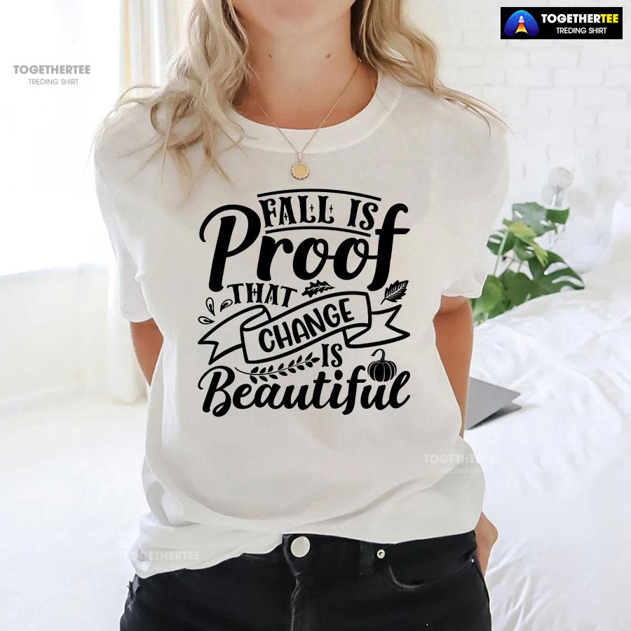 Fall Is Proof That Change Is Beautiful Fall Vibes T-Shirt - Image 3