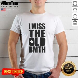 Pretty I Miss The Old Bmth T-Shirt