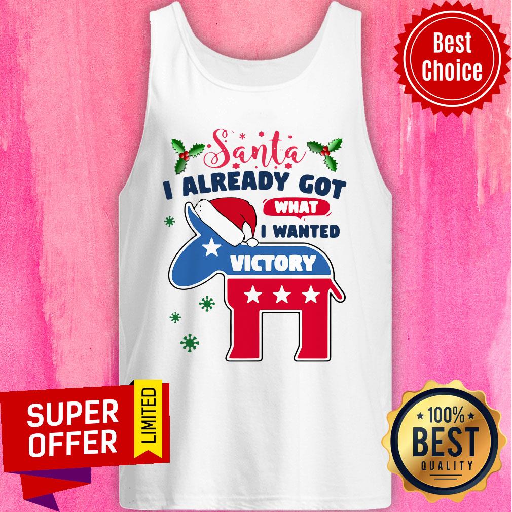 Awesome Joe Biden Santa I Already Got What I Wanted Victory Christmas Shirt - Image 4