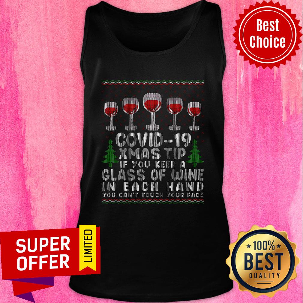 Covid-19 Xmas Tip If You Keep A Glass Of Wine In Each Hand You Can'T Touch Your Face Ugly Christmas Shirt - Image 4